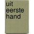 Uit eerste hand