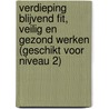 Verdieping blijvend fit, veilig en gezond werken (geschikt voor niveau 2) door Savantis