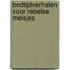 Bedtijdverhalen voor rebelse meisjes