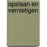 Opslaan en vernietigen door Jacqueline Oskamp