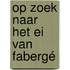 Op zoek naar het Ei van Fabergé