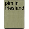 Pim in Friesland door Sibilla Hegebers