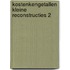 Kostenkengetallen kleine reconstructies 2