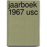Jaarboek 1967 USC by Unknown