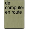 De computer en route by Maarten Looijen