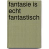 Fantasie is echt fantastisch by Renate Kerkhofs