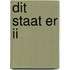 Dit Staat Er II