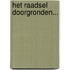 Het raadsel doorgronden...