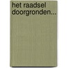 Het raadsel doorgronden... by Christof Wiechert