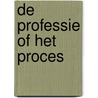 De professie of het proces door Rob Gilsing