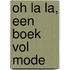 Oh la la, een boek vol mode