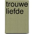 Trouwe liefde