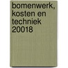 Bomenwerk, Kosten en techniek 20018 door Onbekend