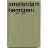 Amsterdam begrijpen door Ton Flierman