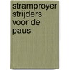 Stramproyer strijders voor de paus door Leo Janissen