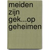 Meiden zijn gek...op geheimen by Marion van de Coolwijk
