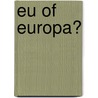 EU of Europa? door Herbert Ludwig