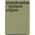 Strandvoetbal - dyslexie uitgave