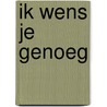 Ik wens je genoeg door Willem de Vos