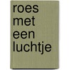 Roes met een luchtje door Ton Nabben