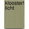 Klooster! LICHT by Unknown