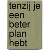Tenzij je een beter plan hebt door Rebekka de Wit
