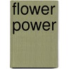 Flower Power door Yvonne Rietel
