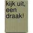 Kijk uit, een draak!