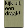 Kijk uit, een draak! door Jonny Lambert