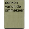 Denken vanuit de ommekeer by Coen Constandse