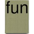 Fun