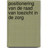 Positionering van de Raad van Toezicht in de Zorg by Tessa van den Ende