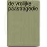 De vrolijke Paastragedie door Willy Linthout