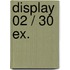 Display 02 / 30 ex.