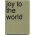 Joy to the world