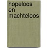 Hopeloos en Machteloos door Lieve Neve