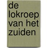 De lokroep van het Zuiden by Jos Penninck