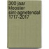 300 jaar klooster Sint-Agnetendal 1717-2017