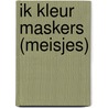 Ik kleur maskers (meisjes) door Onbekend