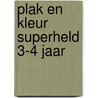 Plak en kleur superheld 3-4 jaar door Onbekend