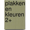 Plakken en kleuren 2+ door Onbekend