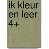 Ik kleur en leer 4+ door Onbekend