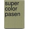 Super color Pasen door Onbekend