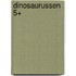 Dinosaurussen 5+