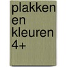 Plakken en kleuren 4+ door Onbekend