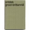 Ontdek Groot-Brittannië door Angela Heetvelt