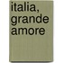 Italia, grande amore