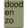 dood en zo by Sophie Kassies