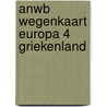 ANWB wegenkaart Europa 4 Griekenland door Anwb