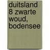 Duitsland 8 Zwarte Woud, Bodensee door Anwb